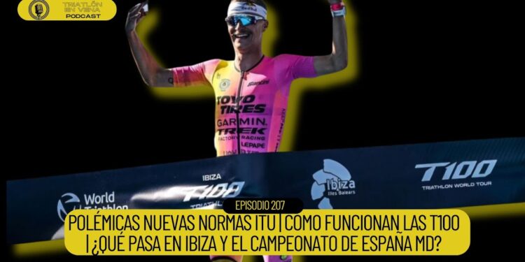«Triatlón en Vena» 208: Nuevas normas, cómo funcionan las T100 y que pasa con la prueba de Ibiza
