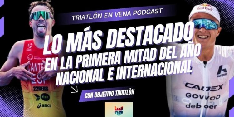 [Podcast] Lo más destacado del Triatlón nacional e internacional en la primera parte del año